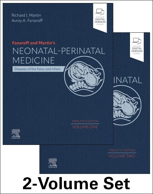 Fanaroff and Martin’s Neonatal-Perinatal Medicine: Diseases of the Fetus and Infant, 2-Volume Set, 12th edition