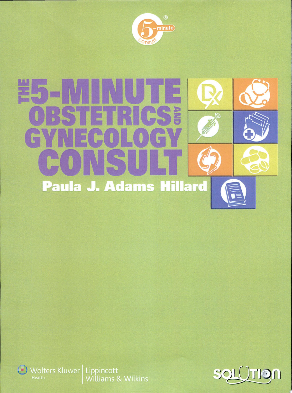 The 5-Minute Obstetrics and Gynecology Consult