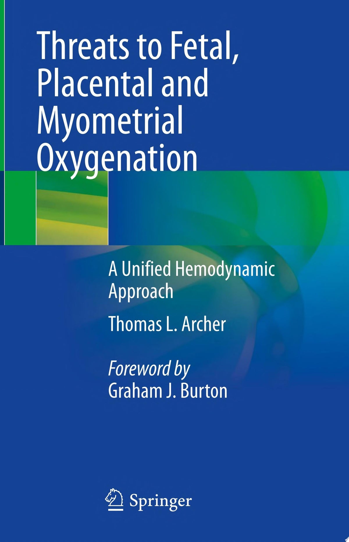 Threats to Fetal, Placental and Myometrial Oxygenation: A Unified Hemodynamic Approach