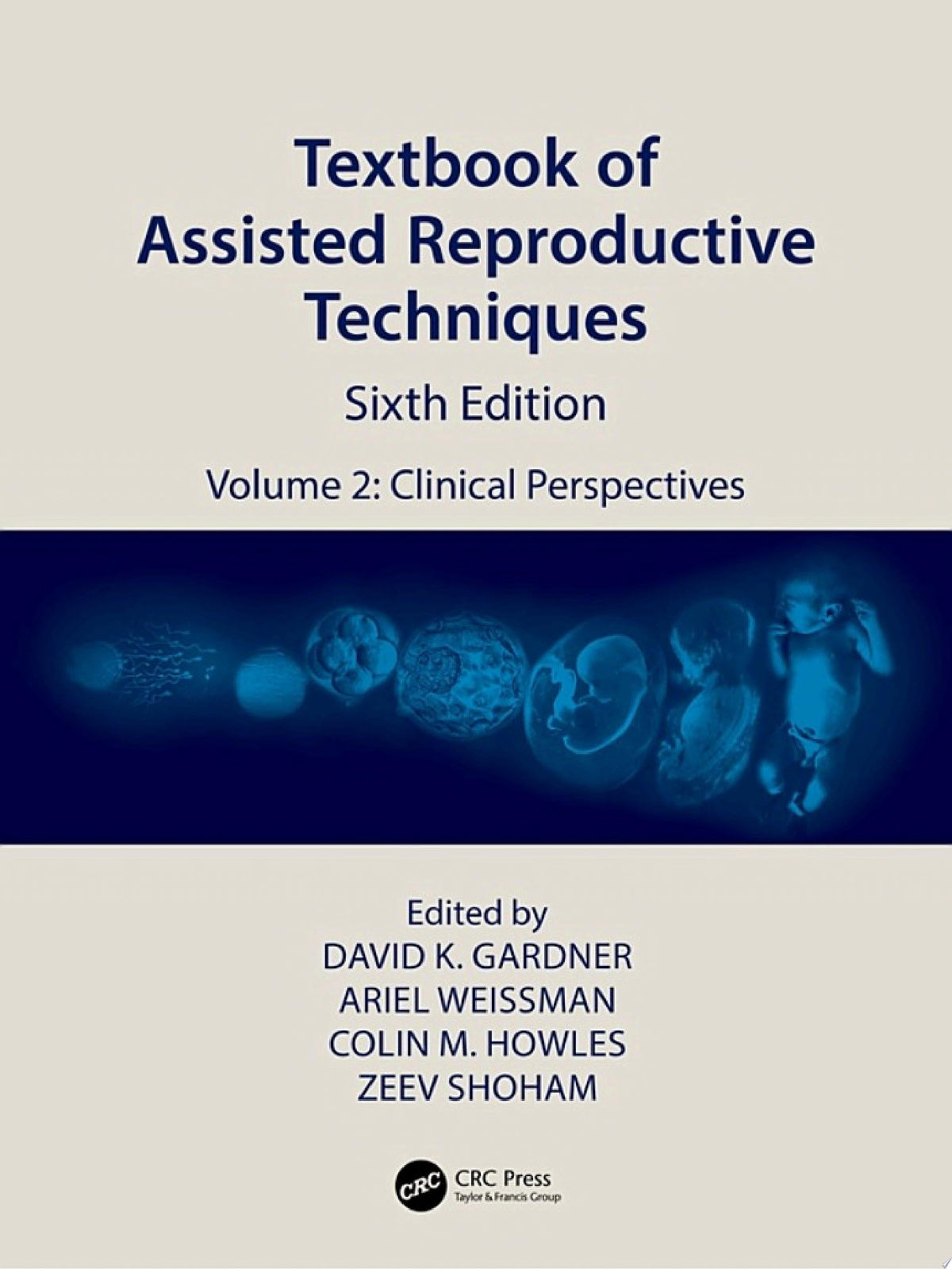 Textbook of Assisted Reproductive Techniques: Volume 2: Clinical Perspectives, 6th edition