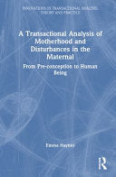 A Transactional Analysis of Motherhood and Disturbances in the Maternal