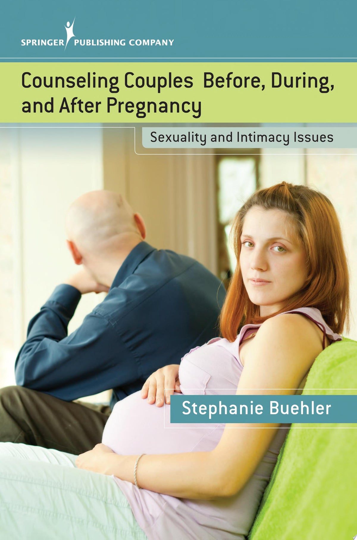 Counseling Couples Before, During, and After Pregnancy: Sexuality and Intimacy Issues