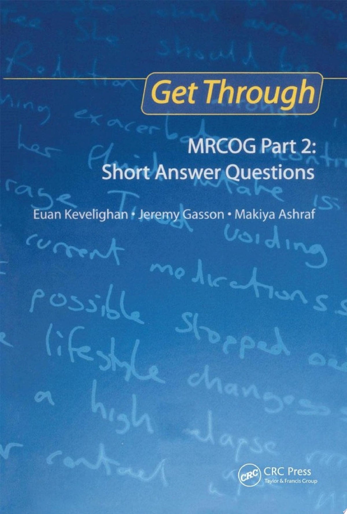 Get Through MRCOG Part 2: Short Answer Questions