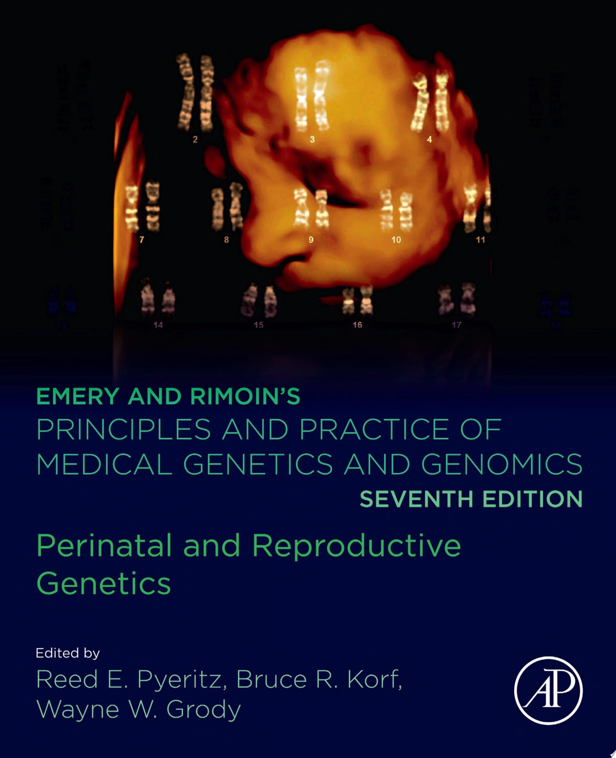 Emery and Rimoin’s Principles and Practice of Medical Genetics and Genomics: Perinatal and Reproductive Genetics, 7th Edition