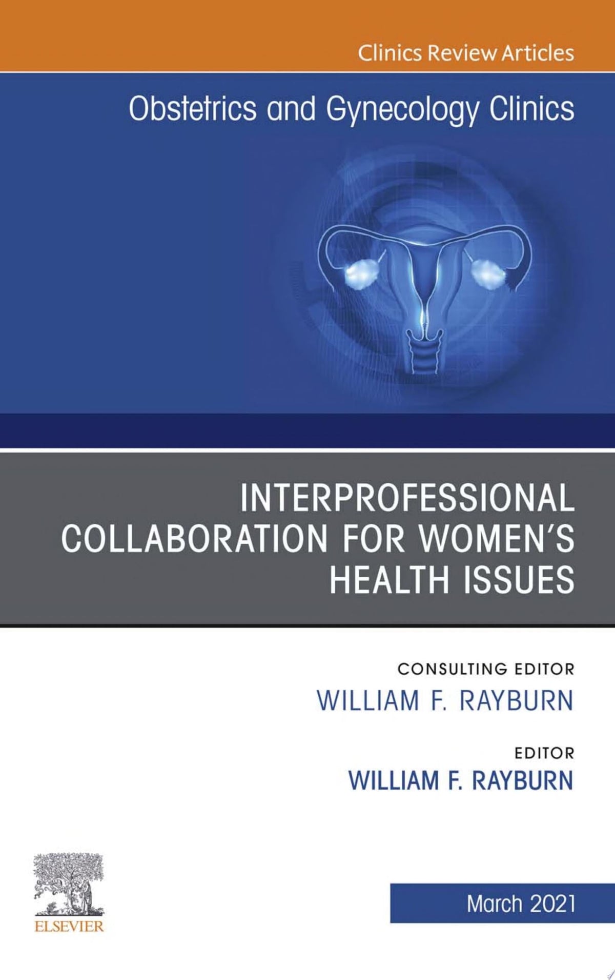Interprofessional Collaboration for Women’s Health Issues, An Issue of Obstetrics and Gynecology Clinics