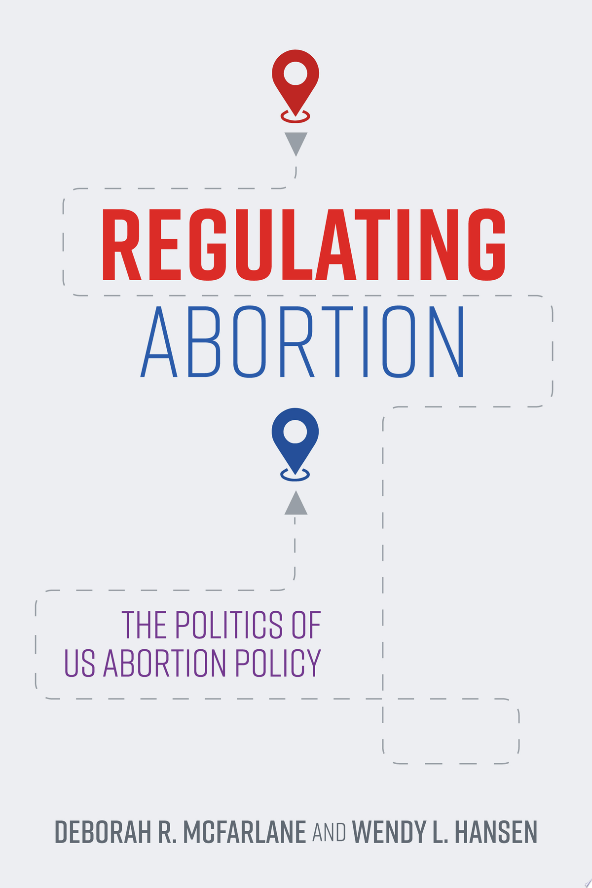 Regulating Abortion: The Politics of US Abortion Policy