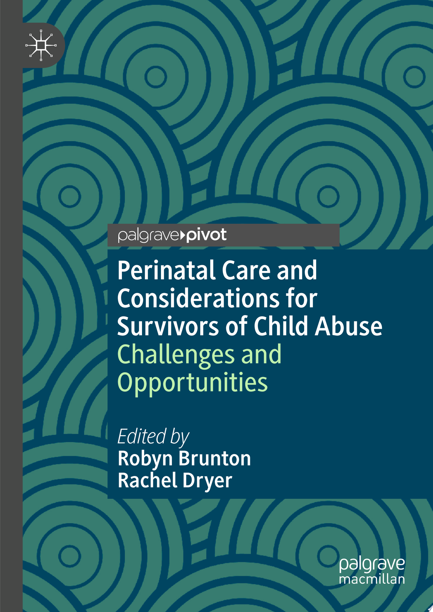 Perinatal Care and Considerations for Survivors of Child Abuse: Challenges and Opportunities