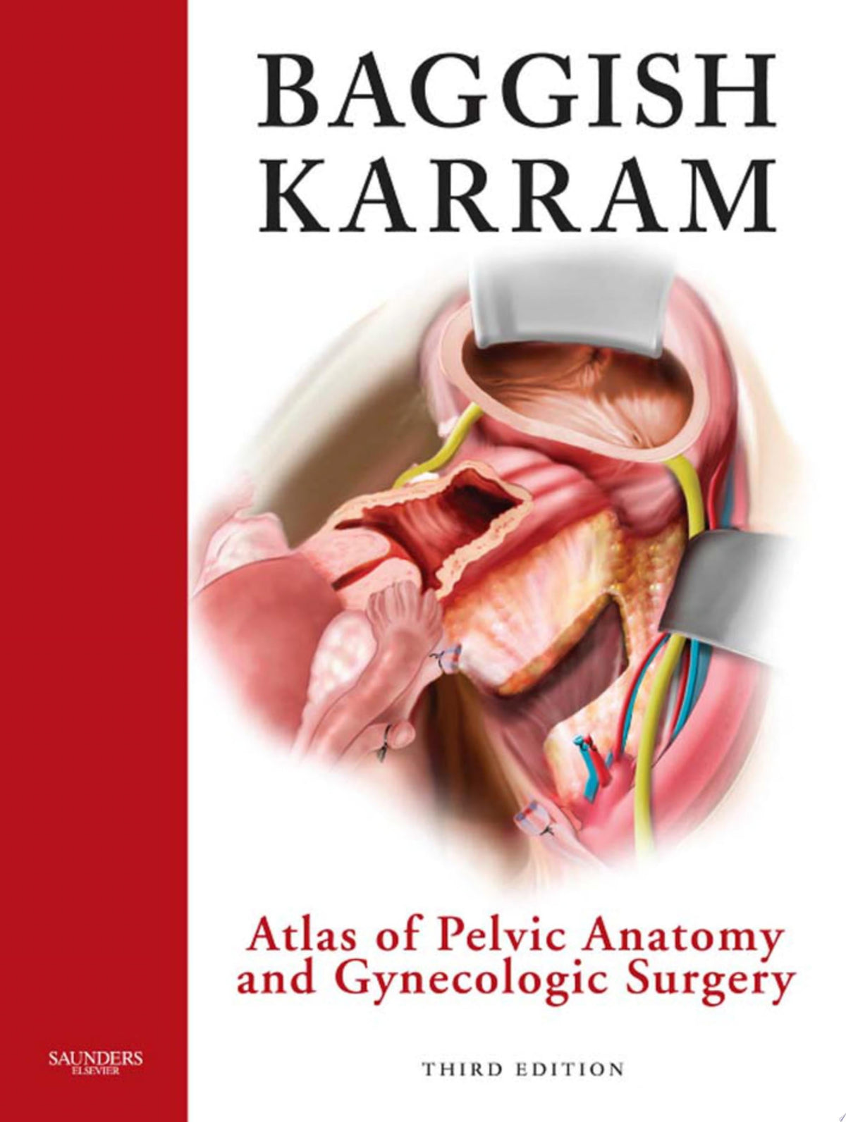 Atlas of Pelvic Anatomy and Gynecologic Surgery, 3rd Edition