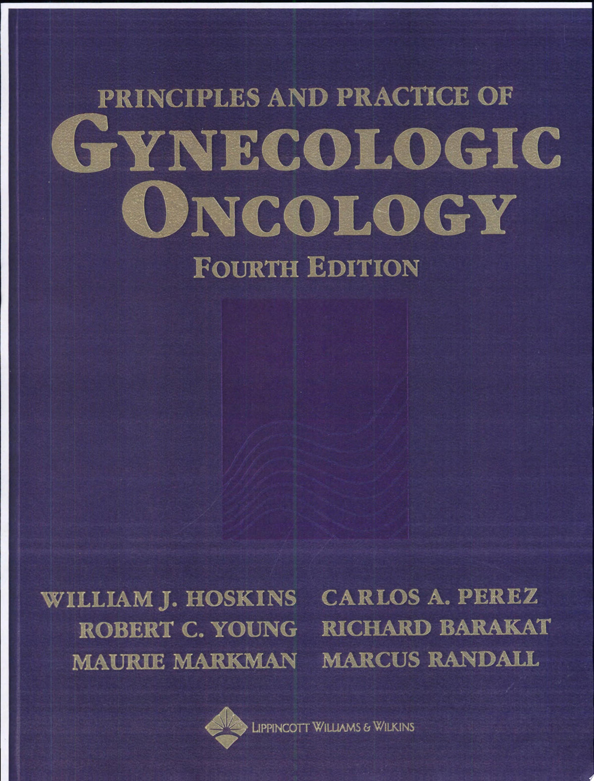 Principles and Practice of Gynecologic Oncology