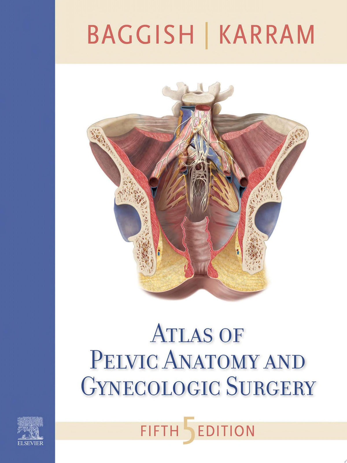 Atlas of Pelvic Anatomy and Gynecologic Surgery, 5th Edition