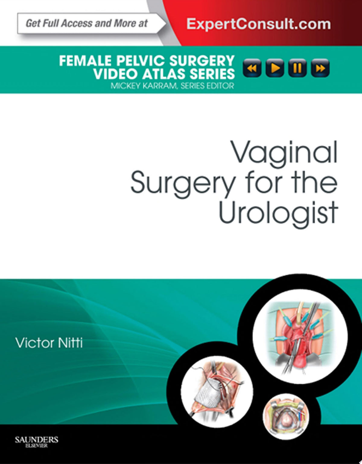 Vaginal Surgery for the Urologist: Female Pelvic Surgery Video Atlas Series