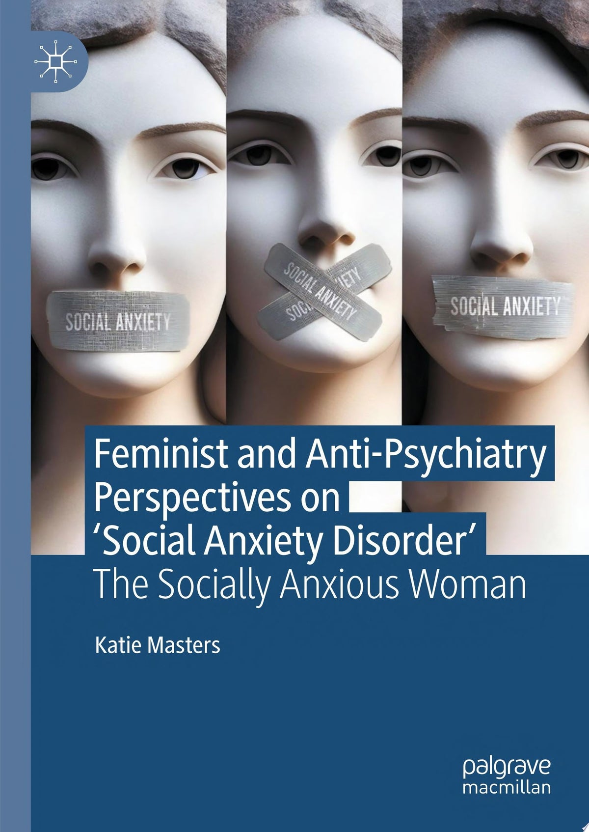 Feminist and Anti-Psychiatry Perspectives on ‘Social Anxiety Disorder’: The Socially Anxious Woman