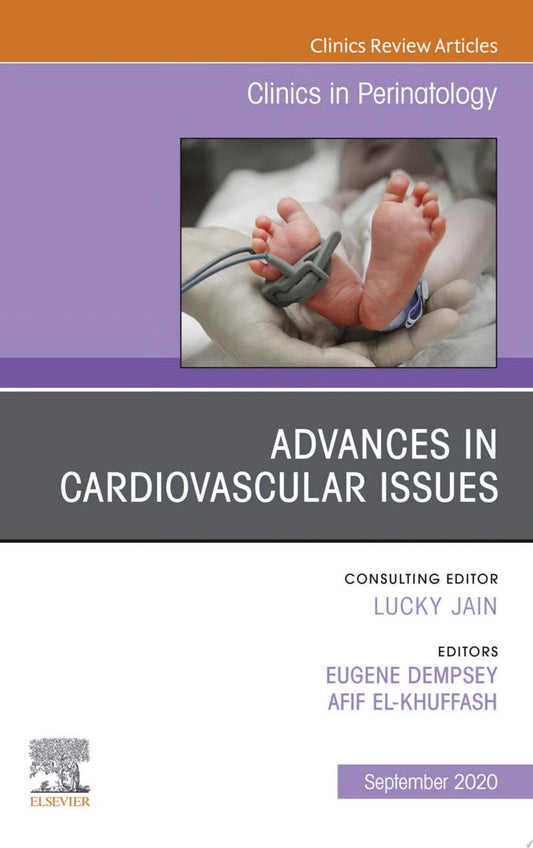 Advances in Cardiovascular Issues, An Issue of Clinics in Perinatology