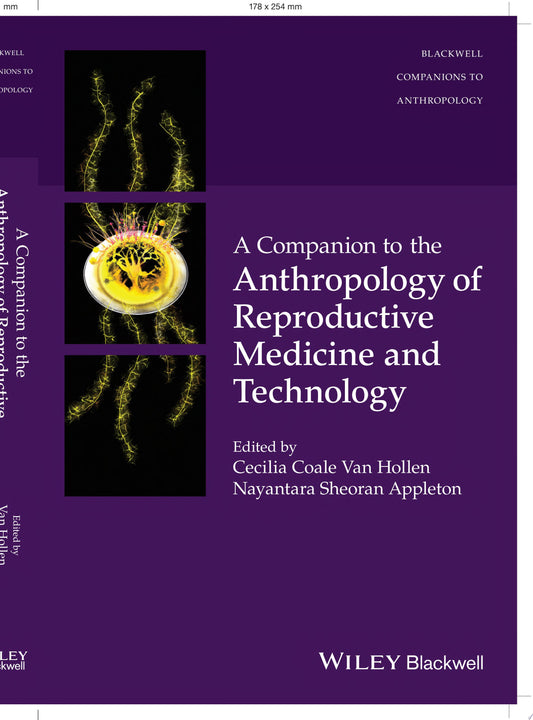A Companion to the Anthropology of Reproductive Medicine and Technology